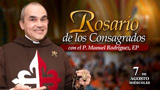 Rosario de los CONSAGRADOS 🙏🏻Con el P Manuel Rodríguez [upl. by Strage]