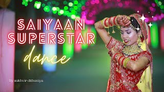 Saiyaan superstar Dance Video  Veer Angle  Saiyaan superstar video song  dance by bride [upl. by Tannenbaum]