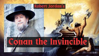 Robert Jordans CONAN THE INVINCIBLE  cimmerianseptember 2024 [upl. by Schott118]