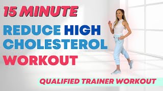 REDUCE CHOLESTEROL WORKOUT 15 Minute Workout to Help Lower Cholesterol Naturally [upl. by Adena]