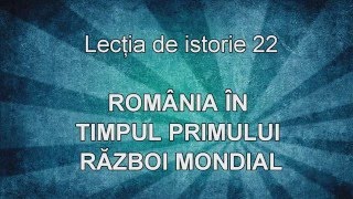 Lectia de istorie 22  Romania in Primul Razboi Mondial [upl. by Odnamla]