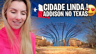 CONHEÇA a cidade linda de ADDISON NO TEXAS [upl. by Eidob]