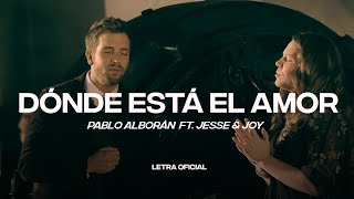 Pablo Alborán feat Jesse amp Joy  Dónde está el amor Lyric Video  CantoYo [upl. by Ostap414]