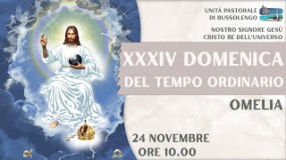 Omelia  XXXIV Domenica Tempo Ordinario  Cristo Re  24 Novembre 2024 [upl. by Aristotle]