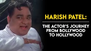 Harish PatelThe Actor Who Worked In Hindi Movies amp Hollywood Marvel Movies  Tabassum Talkies [upl. by Zared]