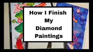 How I Finish My Diamond Paintings [upl. by Anierdna]