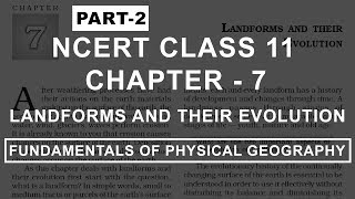 Landforms and their Evolution  Chapter 7 Geography NCERT Class 11 Part 2 [upl. by Nevyar910]