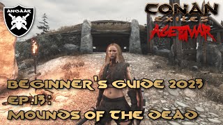 Conan Exiles  Age of War  Beginners Guide 2023  Ep13 Mounds of the Dead [upl. by Crisey]