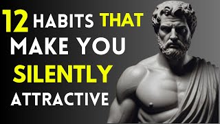 How To Be SILENTLY Attractive  12 Socially Attractive Habits  STOIC HABITS [upl. by Hafital]