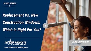 Replacement vs New Construction Windows Which Is Right For You [upl. by Atiuqrahc315]