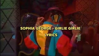 Sophia George  Girlie Girlie Lyrics [upl. by Esinek]