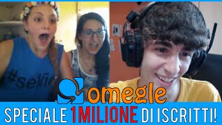 1 MILIONE DI ISCRITTI  SPECIALE OMEGLE [upl. by Yekcin]