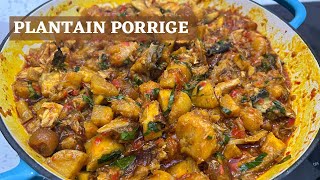 THE BEST PLANTAIN PORRIDGE RECIPE  HOW TO MAKE NIGERIAN PLANTAIN POTTAGE Easy Dinner Idea [upl. by Geesey]