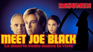 🟡 MEET JOE BLACK RESUMEN  ¿Conoces a Joe Black RESUMEN [upl. by Afihtan]