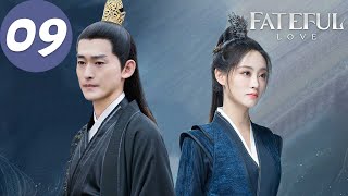 ENG SUB  Fateful Love  EP09  流光引  Zhang Han Zhu Xudan [upl. by Gurtner]