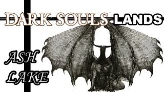 Dark Souls Lands  Ash Lake Lore [upl. by Kedezihclem]