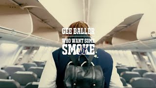 Gee Baller  Who want some smoke Mood Video [upl. by Aisorbma]