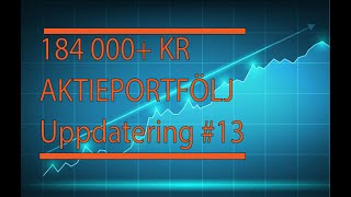 184 000 Kr Aktieportfölj Uppdatering 13 [upl. by Orelle]