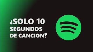 ¿Por qué SPOTIFY solo REPRODUCE 10 SEGUNDOS de una CANCION [upl. by Arammahs]