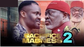 SACRIFICE MY MADNESS New Movie Zubby Michael Kanayo O Kanayo 2024 Latest Nollywood Movie 2024 [upl. by Orbadiah]