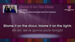 Alcazar  quotBlame It On The Discoquot  on screen lyrics [upl. by Avirt83]