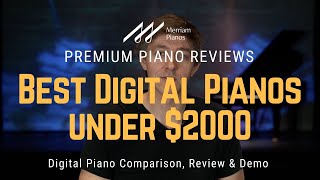 🎹﻿ 2024 Digital Piano Buyer’s Guide – Best Options Under 2000 ﻿🎹 [upl. by Htur469]