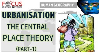 IAS PCS Human Geography LECTURE49 The Central place TheoryPart1 [upl. by Belac]