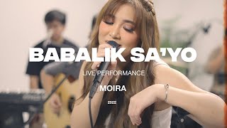 Moira  Babalik Sayo Official Live Performance [upl. by Tloc]