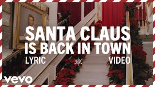 Elvis Presley  Santa Claus Is Back In Town Official Lyric Video [upl. by Htiduj]