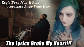 Rag’n’Bone Man amp Pink – Anywhere Away From Here Reaction The Lyrics Broke My Heart [upl. by Maisel934]