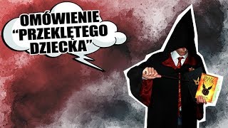 Ile sensu jest w quotHarrym Potterze i przeklętym dzieckuquot  Strefa Czytacza [upl. by Loree]