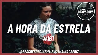 A Hora da Estrela  obSessões 162 [upl. by Celik]