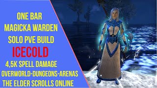 ESO One Bar Magicka Warden Solo PVE Build  IceCold  Elder Scrolls Online [upl. by Bj]