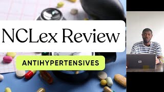 Understanding AntiHypertensive Medication  Nclex Review [upl. by Donnelly]