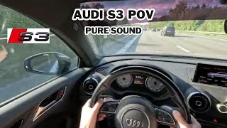 Audi S3 Stage 2 POV Pure Sound [upl. by Lareine]