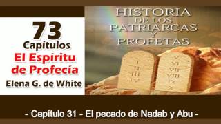 Patriarcas y Profetas Capítulo 31 El pecado de Nadab y Abiú Espíritu de Profecía [upl. by Liebowitz532]