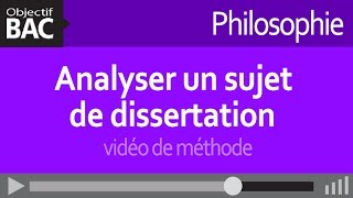 Philosophie  Analyser un sujet de dissertation  vidéo de méthode [upl. by Hendrickson446]