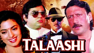 Talaashi Full Movie  तलाशी  Jackie Shroff Juhi Chawla Paresh Rawal  Hindi Action Movie [upl. by Adnahc476]