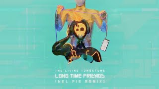 The Living Tombstone  Long Time Friends Nel Fie Remix [upl. by Schug]