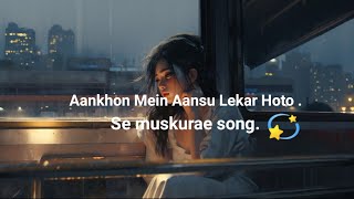 aankhon mein aansu lekar hothon se muskuraye songaankhon mein aansu lekesonglove [upl. by Bohner]