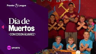 PROFESOR EDSON ÁLVAREZ ¡TODO SOBRE EL DÍA DE MUERTOS  PREMIER LEAGUE [upl. by Nilrak863]