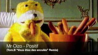 Mr Oizo  Positif TomB quotVous êtes des enculésquot Reedit [upl. by Innep]