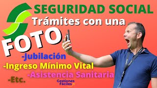 🟢Como hacer TRAMITES con la Seguridad Social con un SELFIE FOTO🟢 Solicitudes Pensiones Ayudas INSS [upl. by Brocky]