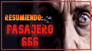 RESUMIENDO PASAJERO 666 2022 😈 El vuelo maldito con plot twist incluido  Resumen en 8 minutos [upl. by Ianaj704]