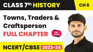 Towns Traders and Craftsperson Full Chapter Class 7 History  NCERT Class 7 History Chapter 6 [upl. by Magavern389]