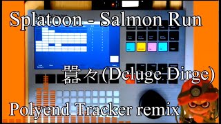 囂々Deluge Dirge Remix with Polyend Tracker Splatoon Salmon Run [upl. by Anyat]