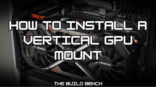 Vertical GPU Mount Installation Guide [upl. by Atikaj]