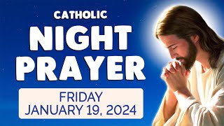 Catholic NIGHT PRAYER TONIGHT 🙏 Friday January 19 2024 Prayers [upl. by Azeria]