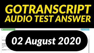 GoTranscript Audio Test Answer 2 August 2020 [upl. by Chance]