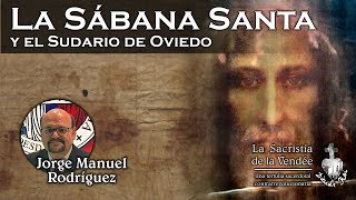 La Sábana Santa y el Sudario de Oviedo con Jorge Manuel Rodríguez [upl. by Alekehs626]